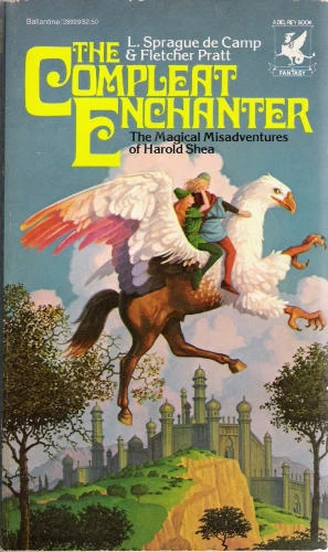 The Compleat Enchanter (Harold Shea (omnibus editions)) by L. Sprague de Camp, Fletcher Pratt