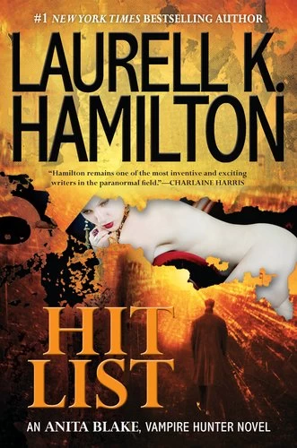 Hit List (Anita Blake, Vampire Hunter #20) by Laurell K. Hamilton