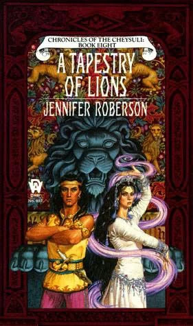 A Tapestry of Lions (Chronicles of the Cheysuli #8) by Jennifer Roberson
