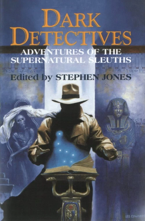 Dark Detectives: Adventures of the Supernatural Sleuths by Stephen Jones
