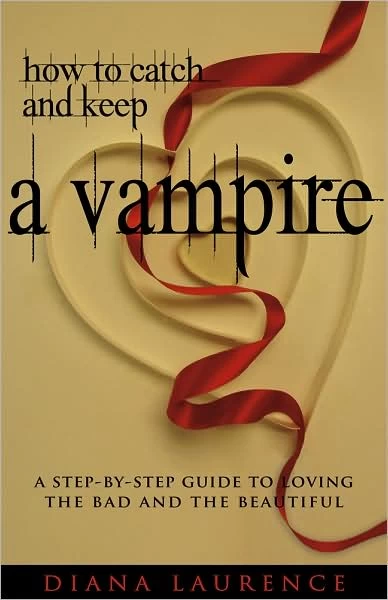 How to Catch and Keep a Vampire by Diana Laurence