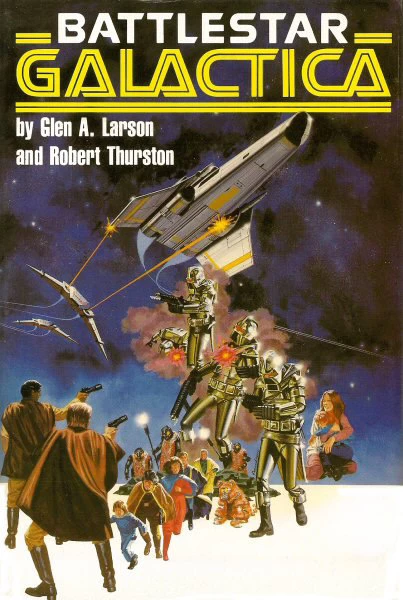 Battlestar Galactica (Battlestar Galactica (The Original Series) #1) by Glen A. Larson, Robert Thurston