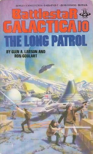 The Long Patrol (Battlestar Galactica (The Original Series) #10) by Ron Goulart, Glen A. Larson