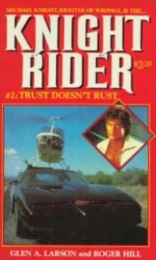 Trust Doesn't Rust (Knight Rider #2) by Glen A. Larson, Roger Hill