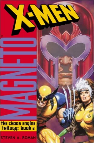 Magneto (X-Men: The Chaos Engine Trilogy #2) by Steven A. Roman