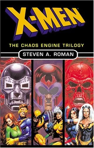 The Chaos Engine Trilogy (X-Men: The Chaos Engine Trilogy) by Stan Timmons, Steven A. Roman