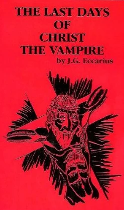 The Last Days of Christ the Vampire