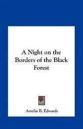 A Night on the Borders of the Black Forest by Amelia B. Edwards