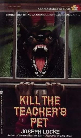 Kill the Teacher's Pet by Joseph Locke