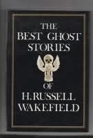 The Best Ghost Stories of H. Russell Wakefield by H. Russell Wakefield