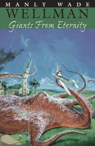 Giants from Eternity by Manly Wade Wellman