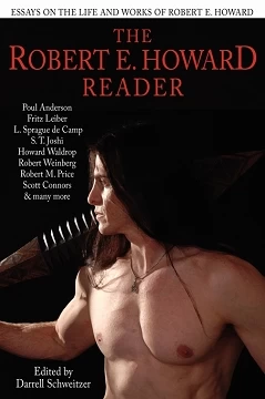 The Robert E. Howard Reader by Darrell Schweitzer