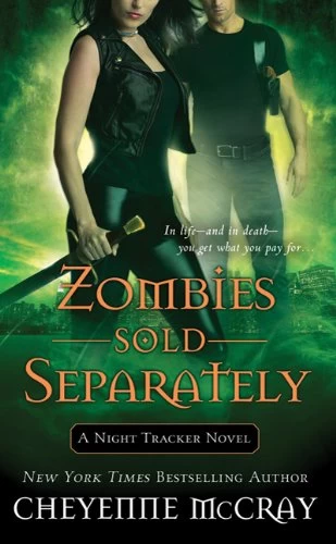 Zombies Sold Separately (Night Tracker #4) by Cheyenne McCray