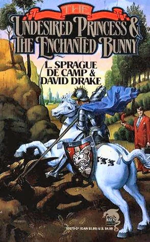 The Undesired Princess & The Enchanted Bunny by David Drake, L. Sprague de Camp
