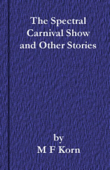 The Spectral Carnival Show and Other Stories