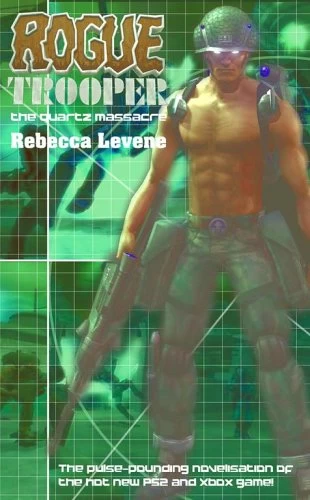 The Quartz Massacre (2000 AD: Rogue Trooper #3) by Rebecca Levene