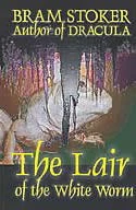 The Lair of the White Worm by Bram Stoker
