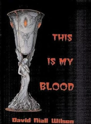 This is My Blood by David Niall Wilson