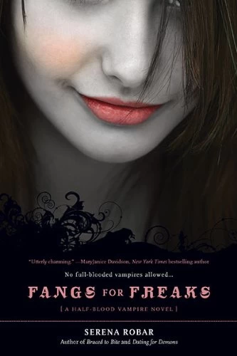 Fangs for Freaks (Colby Blanchard / Half-Blood Vampire #2) by Serena Robar