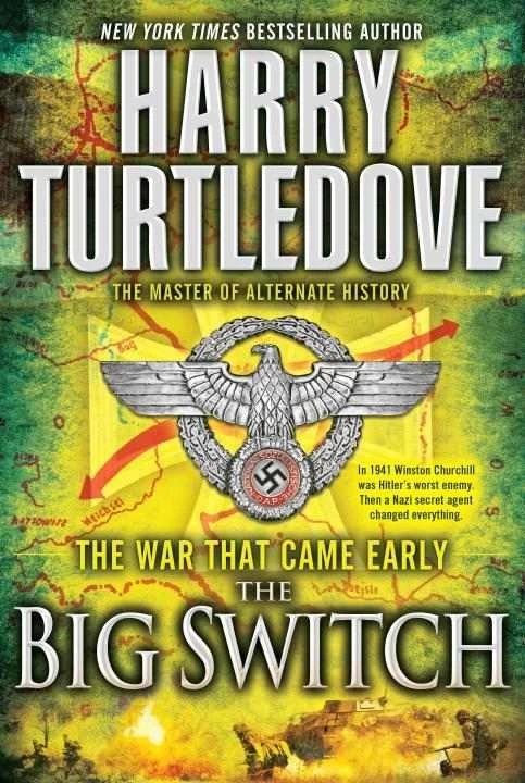 The Big Switch (The War That Came Early #3) by Harry Turtledove