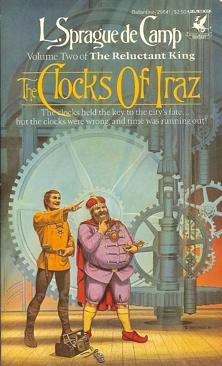 The Clocks of Iraz (The Reluctant King #2) by L. Sprague de Camp