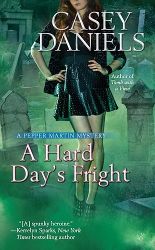 A Hard Day's Fright (Pepper Martin Mysteries #7) by Casey Daniels