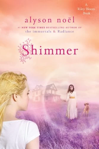 Shimmer (Riley Bloom #2) by Alyson Noël
