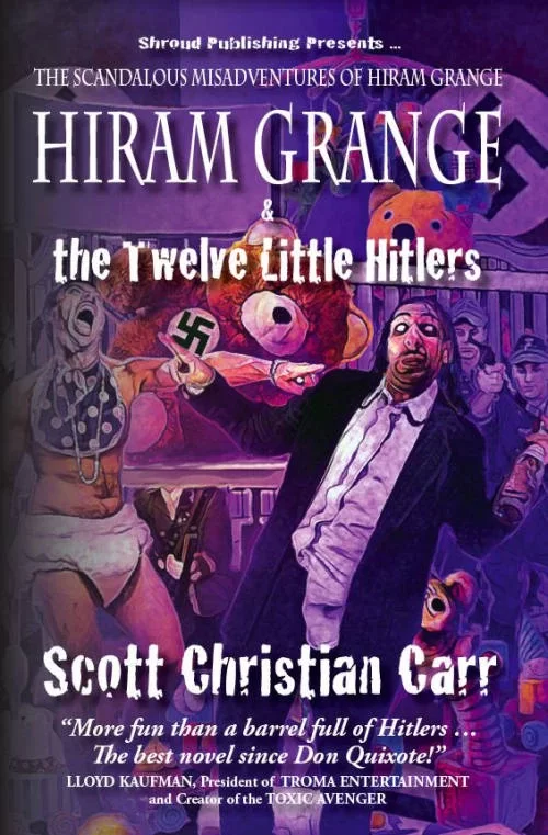 Hiram Grange and the Twelve Little Hitlers (The Scandalous Misadventures of Hiram Grange #2) by Scott Christian Carr