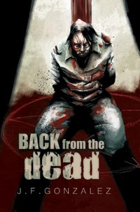 Back from the Dead by J. F. Gonzalez