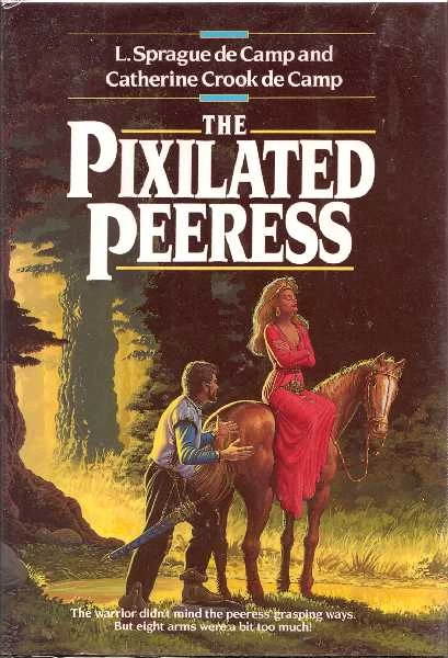 The Pixilated Peeress (Incorporated Knight #2) by L. Sprague de Camp, Catherine Crook de Camp