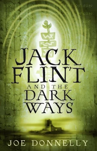 Jack Flint and the Dark Ways (Jack Flint #3) by Joe Donnelly