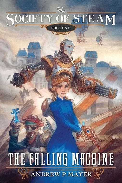The Falling Machine (The Society of Steam #1) by Andrew P. Mayer