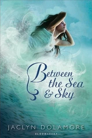 Between the Sea and the Sky by Jaclyn Dolamore