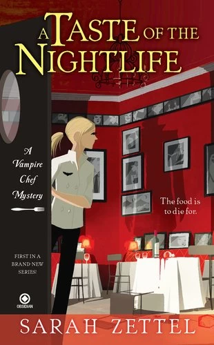 A Taste of the Nightlife (Vampire Chef Mysteries #1) by Sarah Zettel