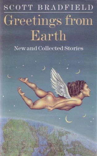 Greetings from Earth by Scott Bradfield