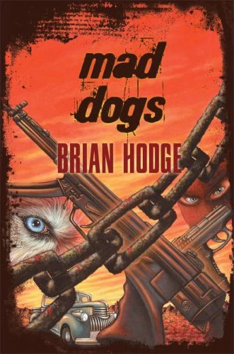 Mad Dogs by Brian Hodge