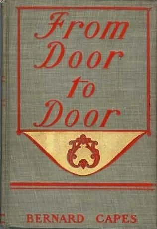 From Door to Door: A Book of Romances, Fantasies, Whemsies, and Levities by Bernard Capes