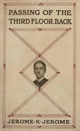The Passing of the Third Floor Back by Jerome K. Jerome