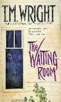 The Waiting Room by T. M. Wright