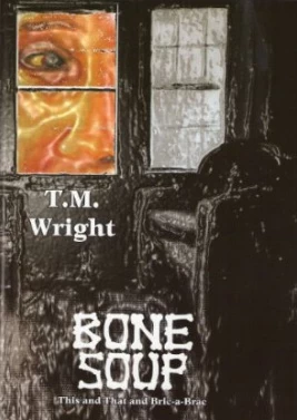 Bone Soup by T. M. Wright