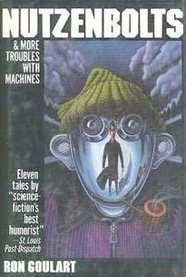 Nutzenbolts and More Troubles with Machines by Ron Goulart