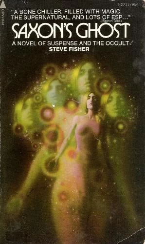 Saxon's Ghost by Steve Fisher