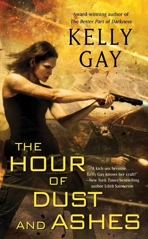 The Hour of Dust and Ashes (Charlie Madigan #3) by Kelly Gay