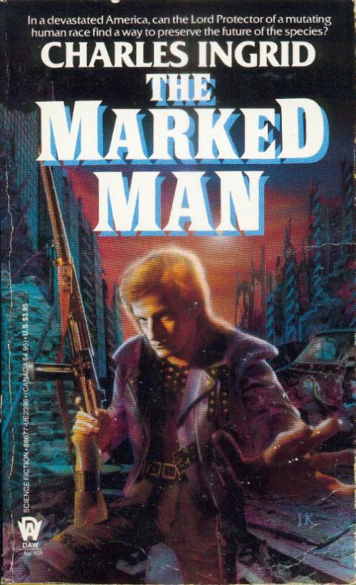 The Marked Man (The Marked Man #1) by Charles Ingrid