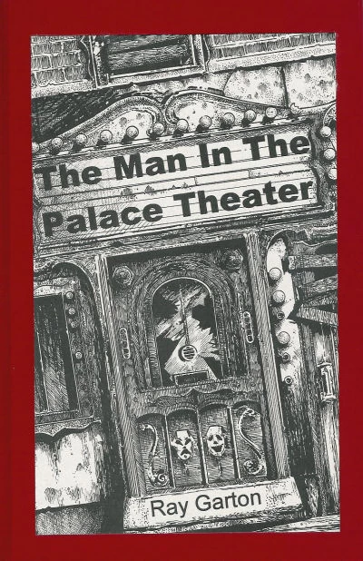 The Man in the Palace Theater by Ray Garton