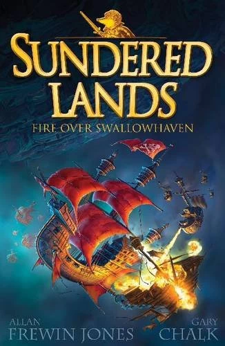 Fire Over Swallowhaven (Sundered Lands #3) by Frewin Jones, Gary Chalk