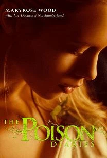 The Poison Diaries (Poison Diaries #1) by Jane Northumberland, Maryrose Wood