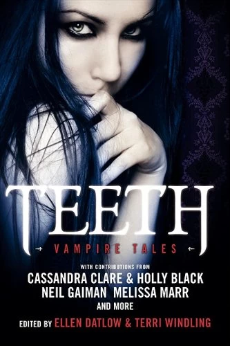 Teeth: Vampire Tales by Terri Windling, Ellen Datlow