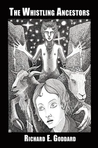 The Whistling Ancestors by Richard E. Goddard
