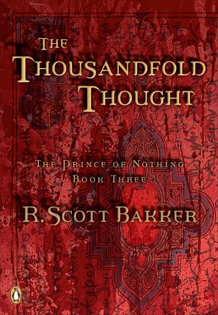 The Thousandfold Thought (The Prince of Nothing #3) by R. Scott Bakker